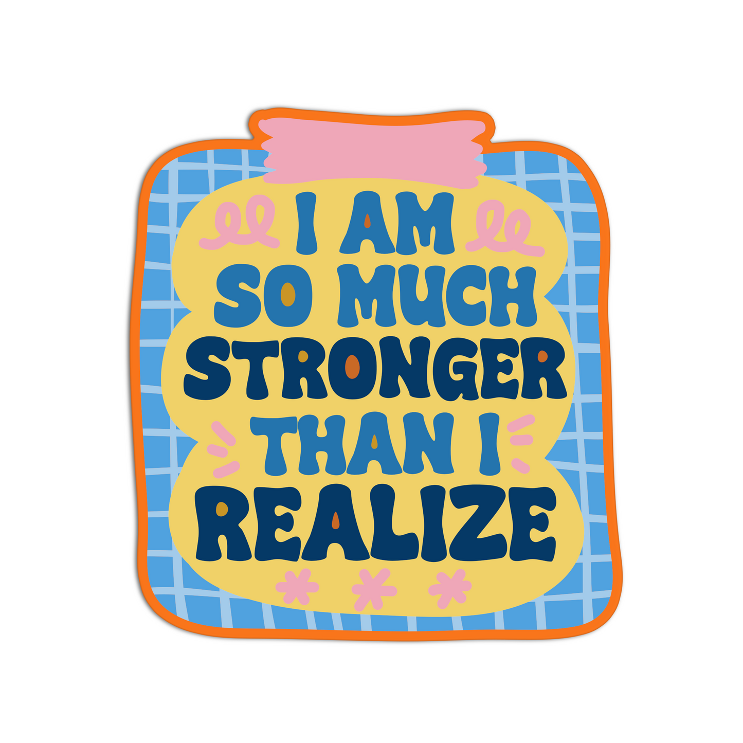 I am so much stronger than I realize Affirmation Stickers