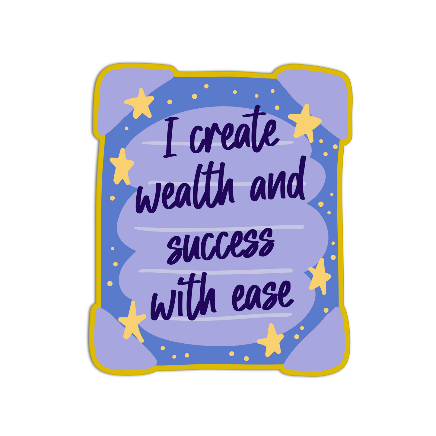 I create wealth and success with ease Affirmation Stickers