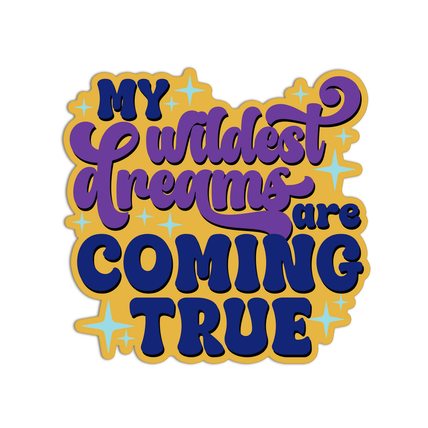 My wildest dreams are coming true Affirmation Stickers