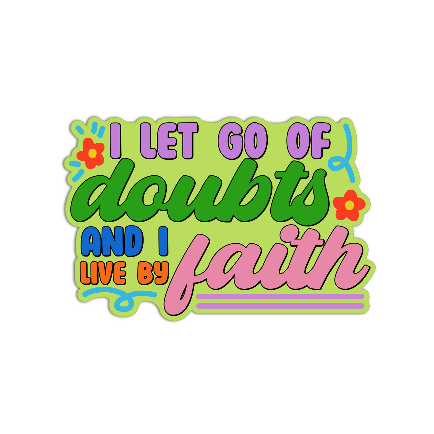 I let go of doubts and I live by faith  Affirmation Stickers