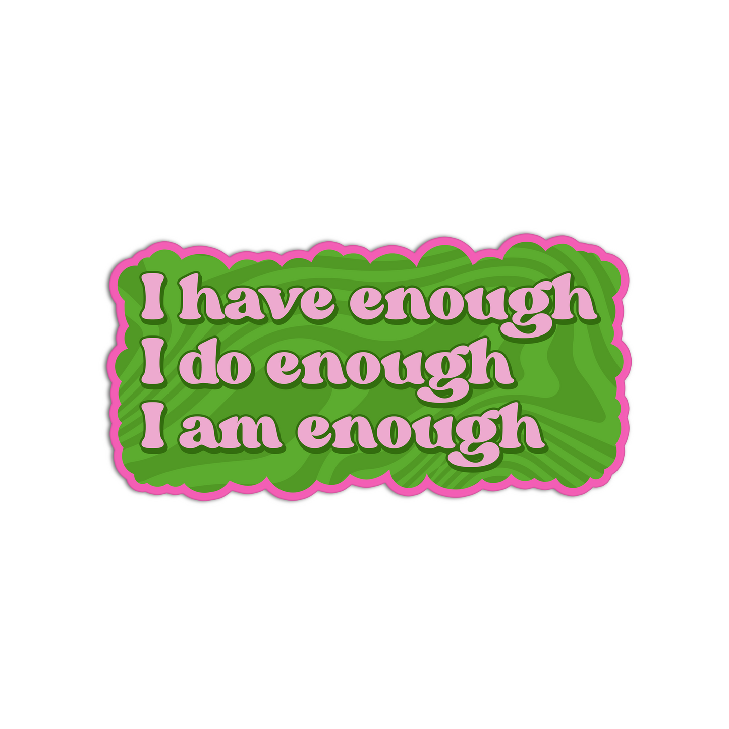 I have enough I do enough I am enough Affirmation Stickers