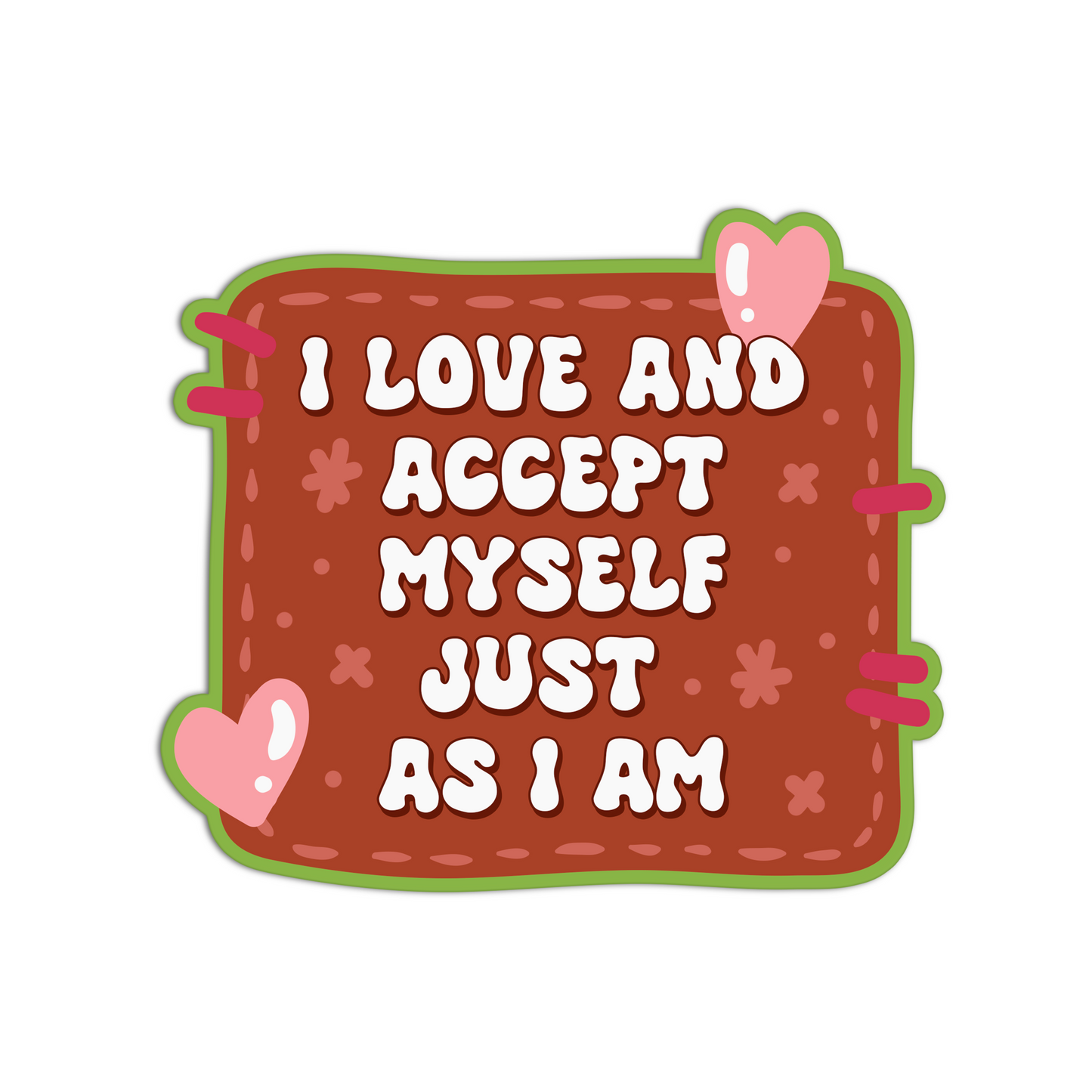 I love and accept myself just as I am Affirmation Stickers