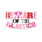 Beware of Plastics Mean Girls Sticker