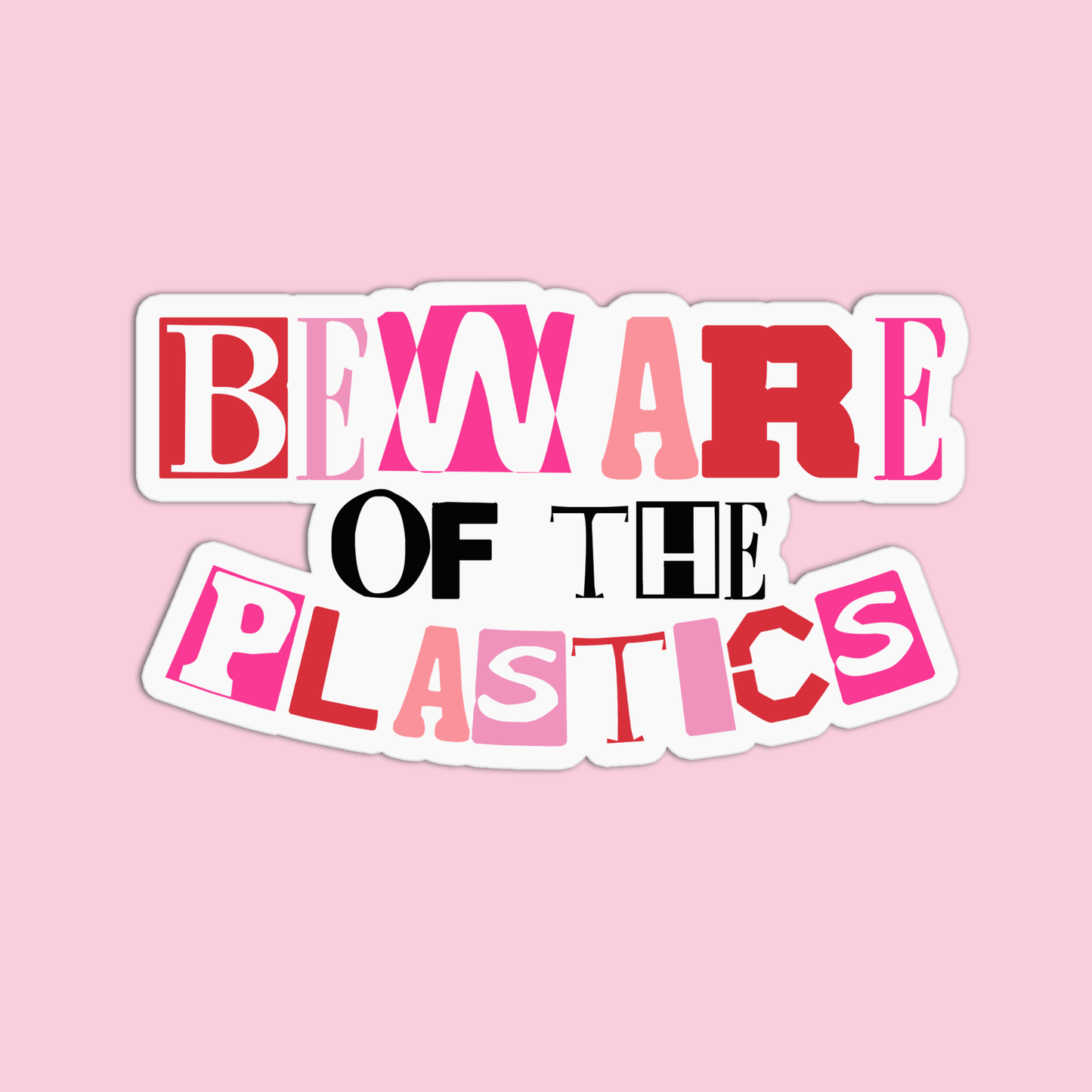 Beware of Plastics Mean Girls Sticker – GirlsPrintingHouse