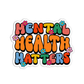 Mental Health Matters Sticker