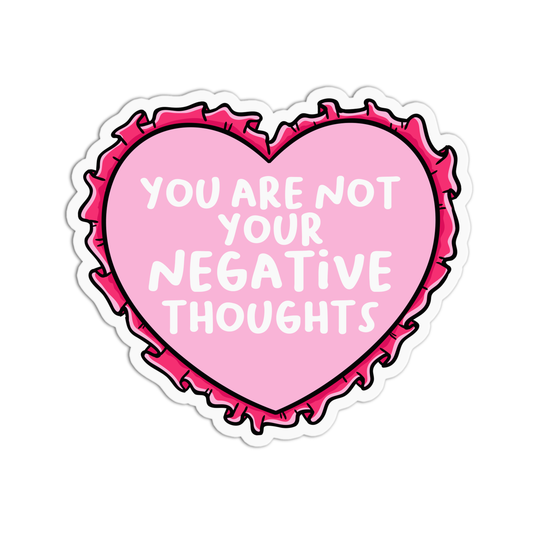 You Are Not Your Negative Thoughts Sticker