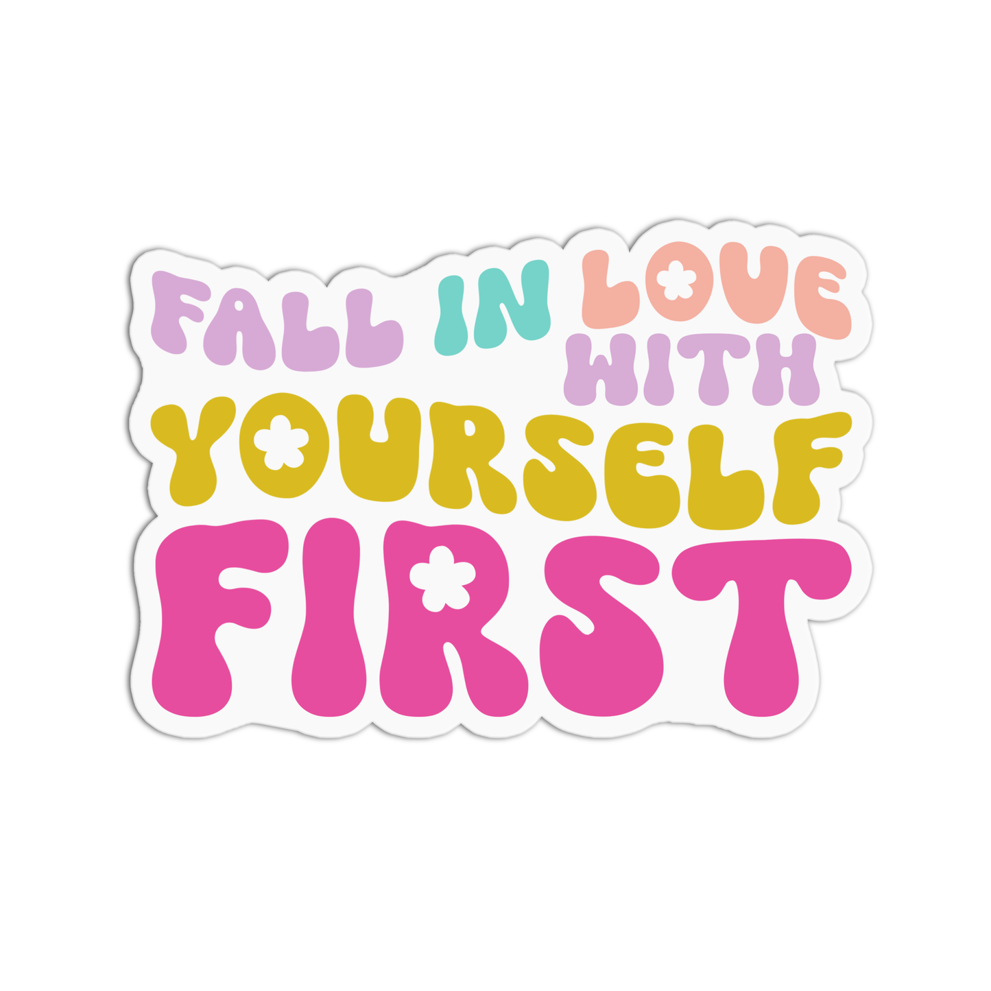 Fall In Love With Yourself First Sticker