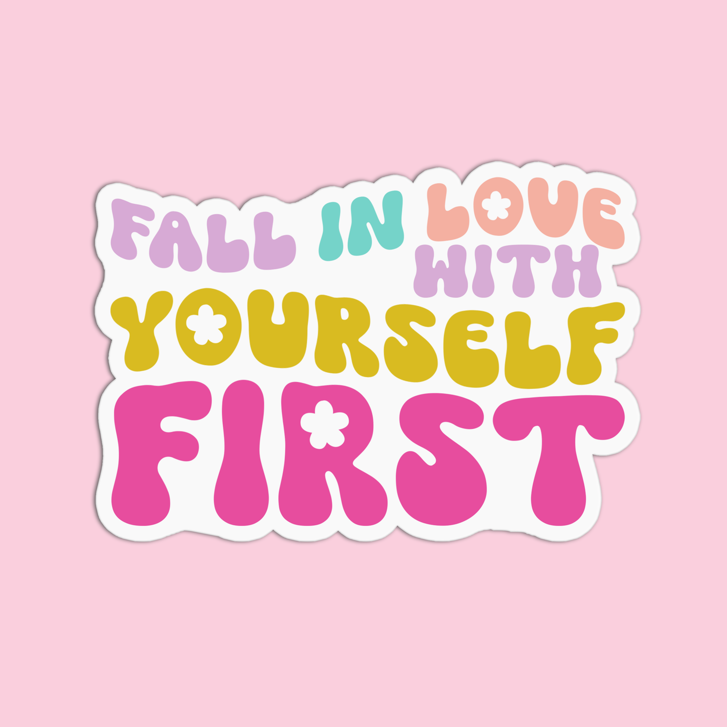 Fall In Love With Yourself First Sticker