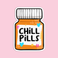 Chill Pills Sticker