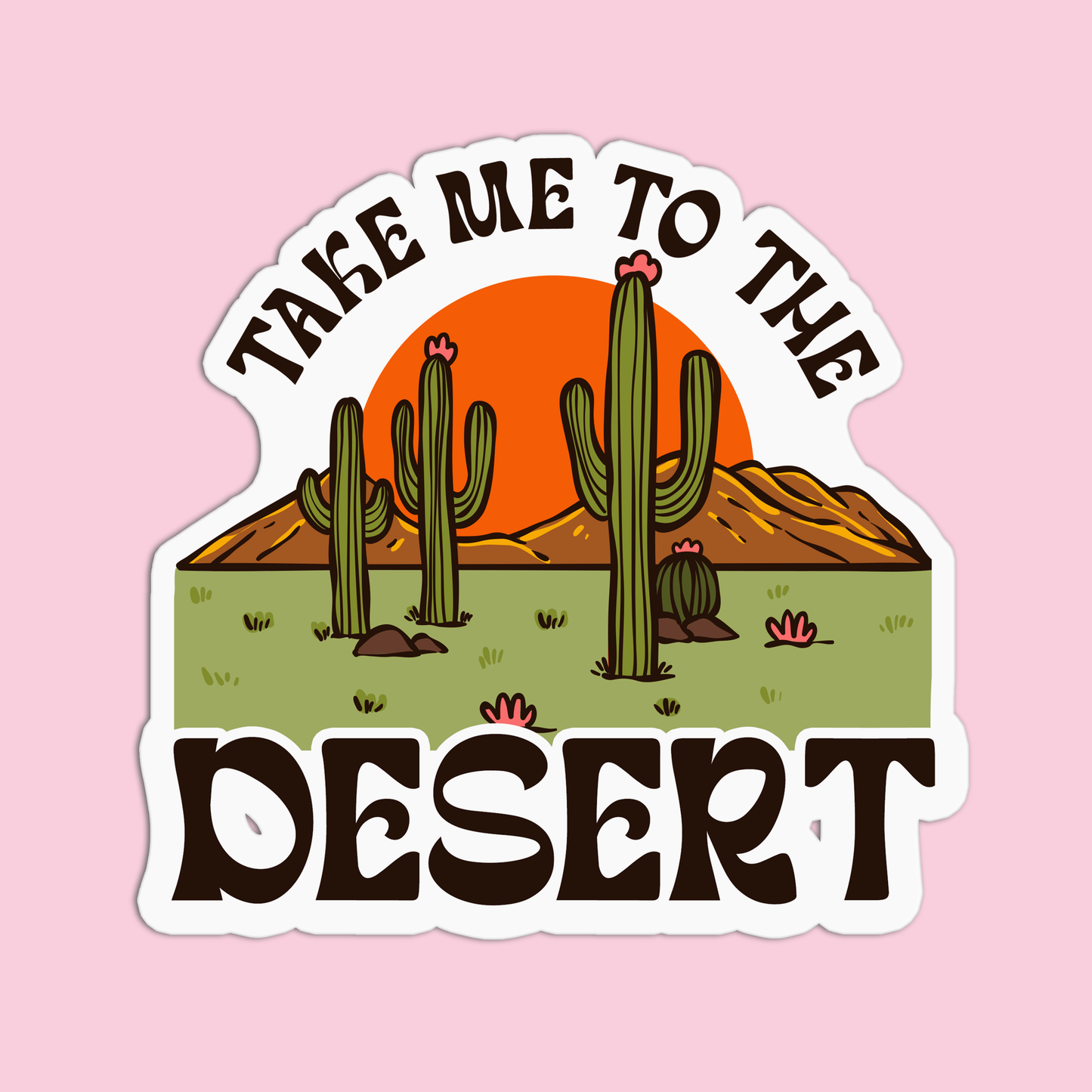 Take me to the desert Arizona Sticker