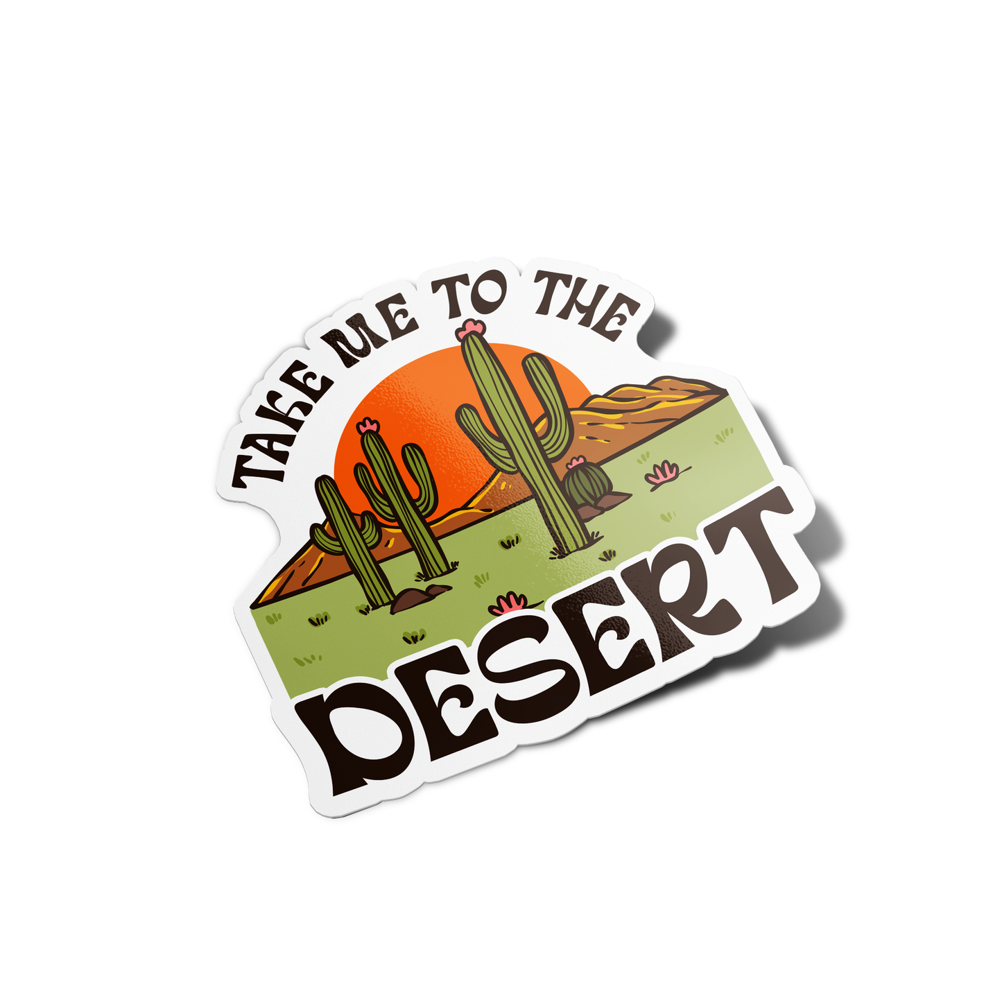 Take me to the desert Arizona Sticker