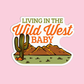 Living in the Wild West Baby Arizona Sticker