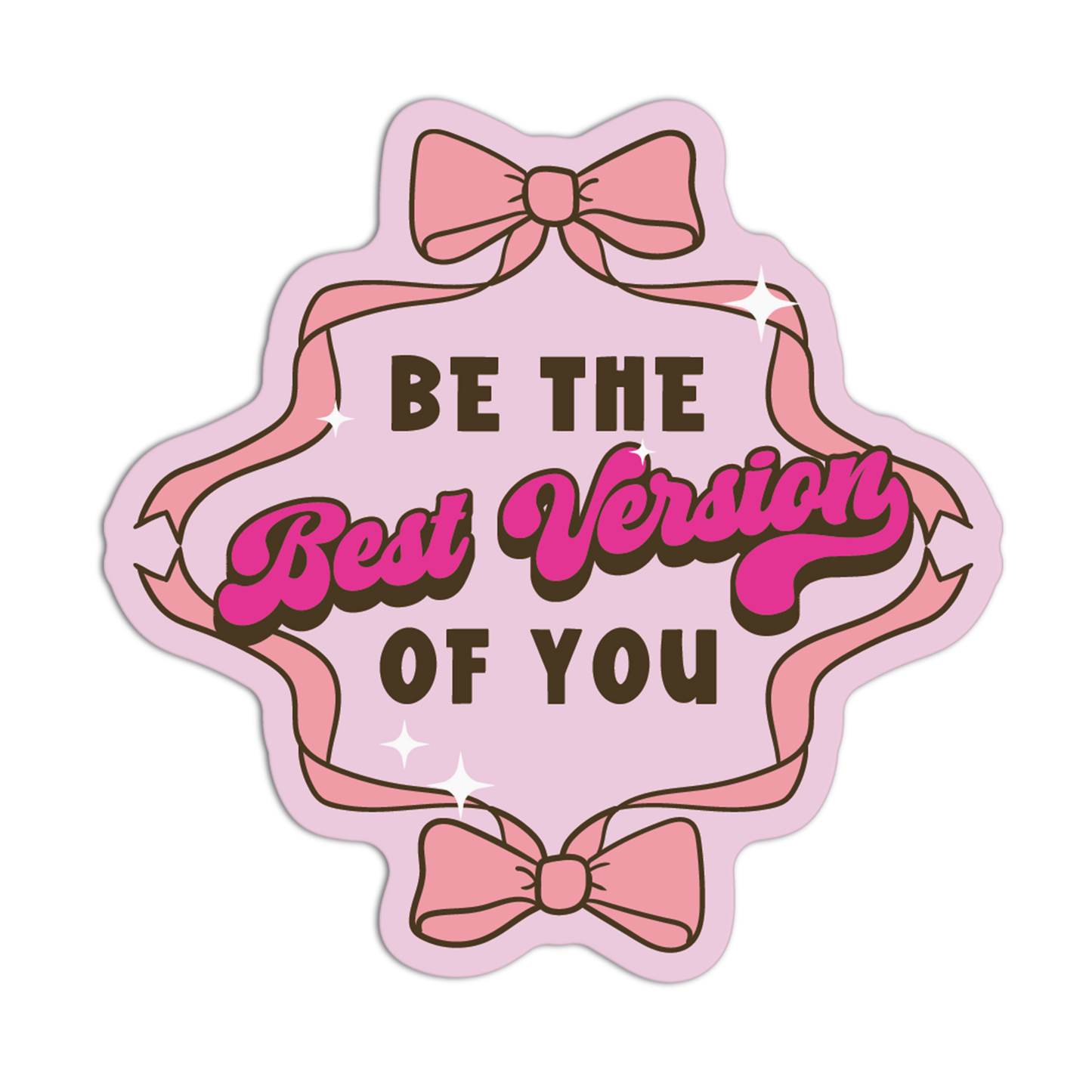 Be The Best Version Of You  Pink Girly Stickers