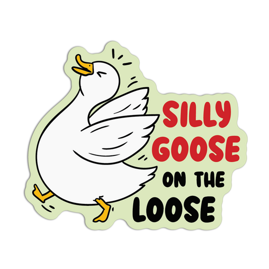 Silly Goose On The Loose Silly Goose Sticker