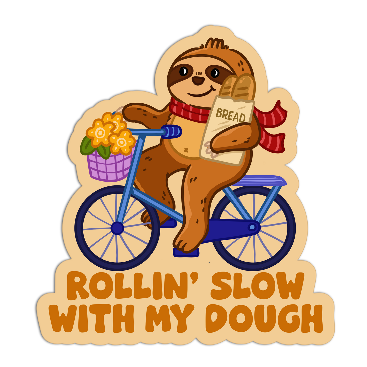 Rollin'Slow With My Dough Sloth Sticker