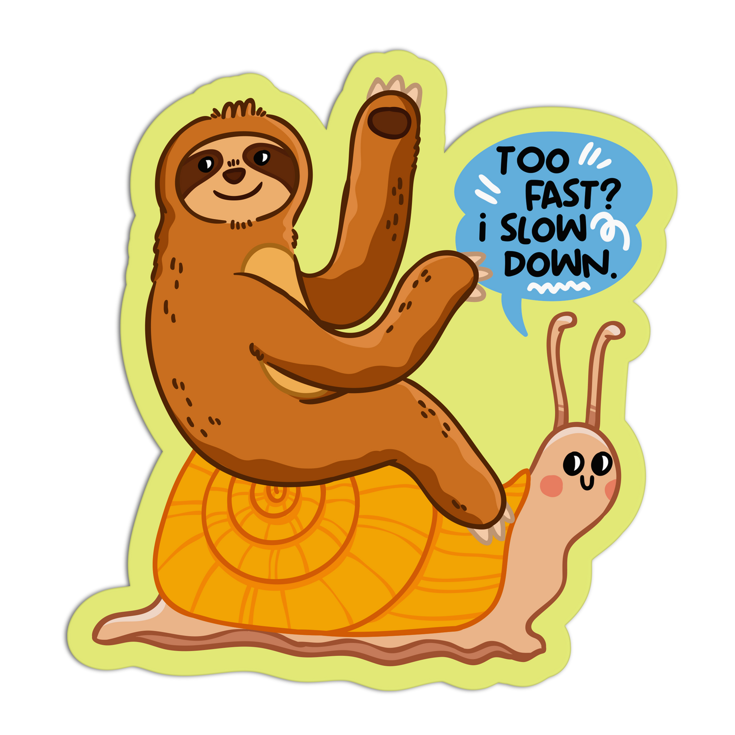 Too Fast? I Slow Down Sloth Sticker