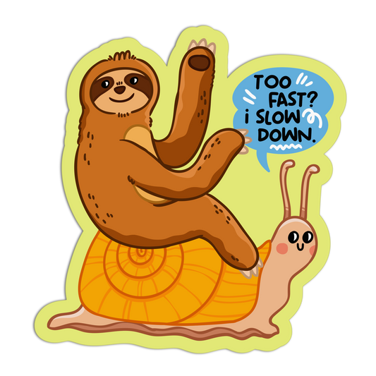 Too Fast? I Slow Down Sloth Sticker