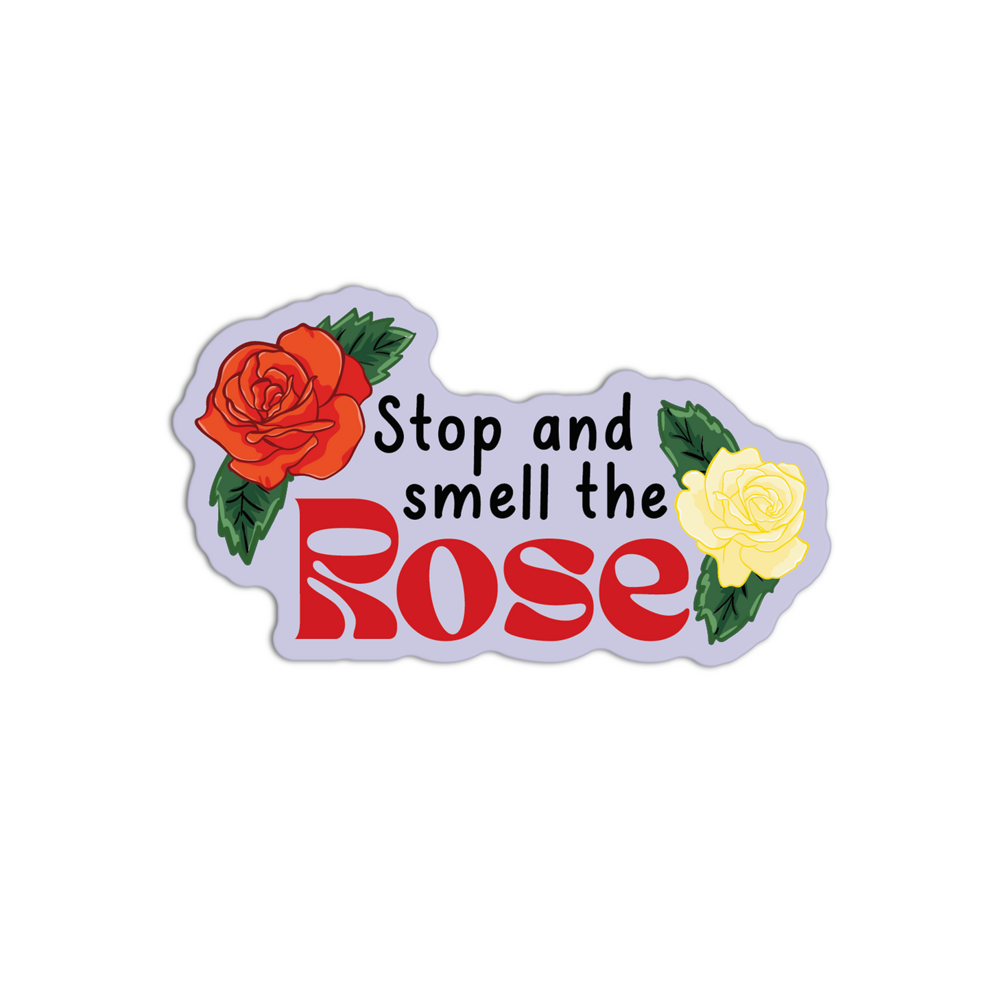 Stop And Smell The Rose Sticker