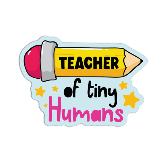 Teacher Of Tiny Humans Teacher Sticker