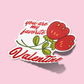 You are my favorite Valentine Valentine's Sticker