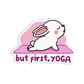 But First Yoga Stickers