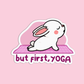 But First Yoga Stickers