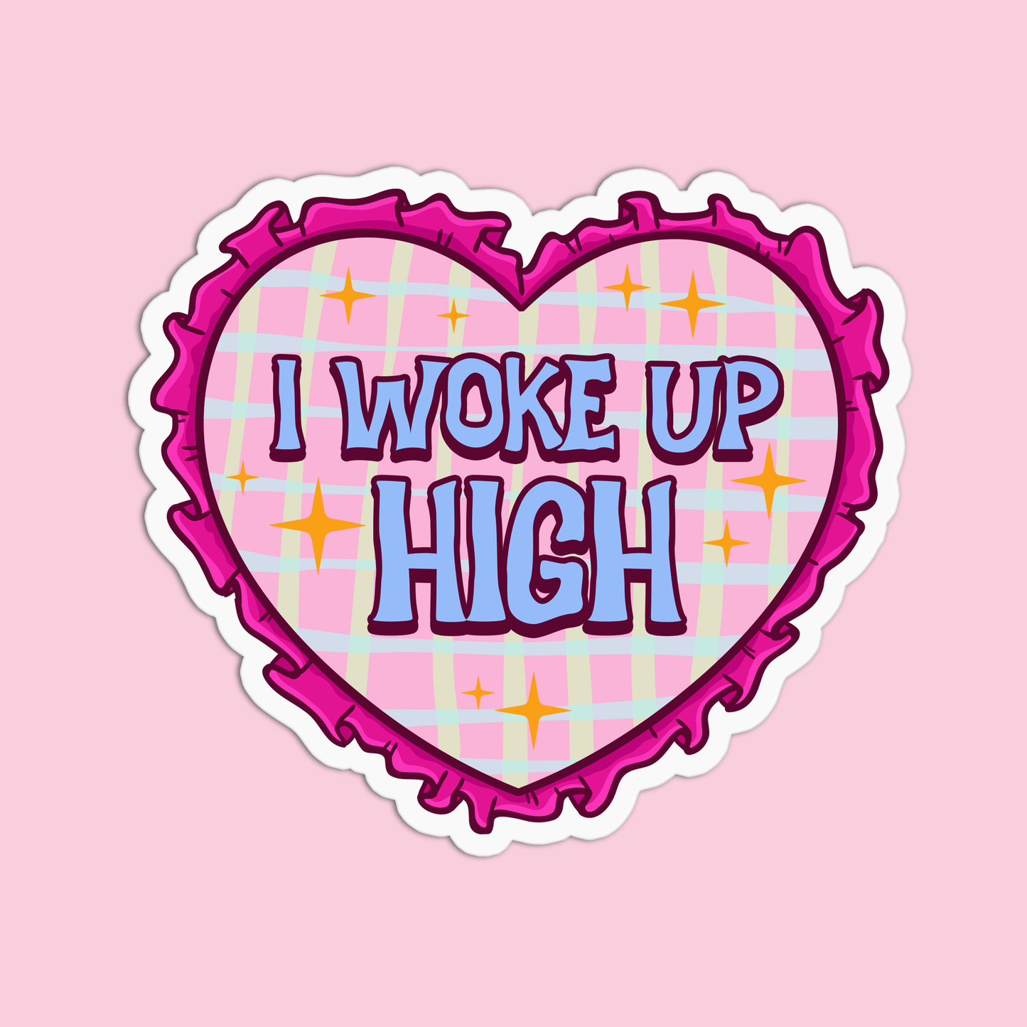 I woke up high Sticker