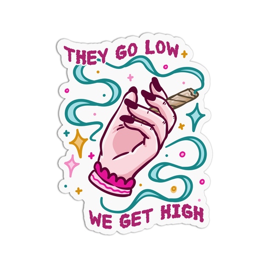 They go low we get high Sticker