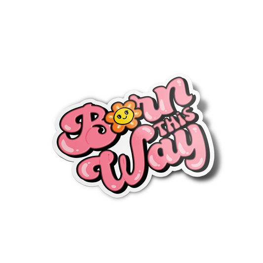 Born this way Sticker