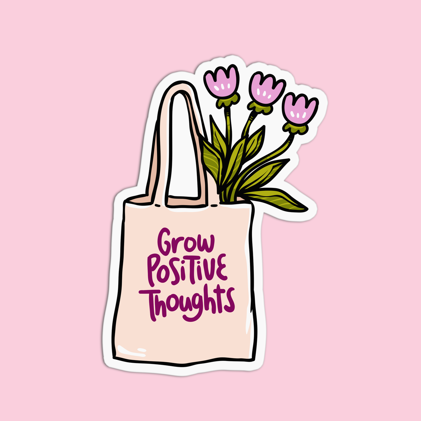 Grow positive thoughts Positive Quotes Sticker