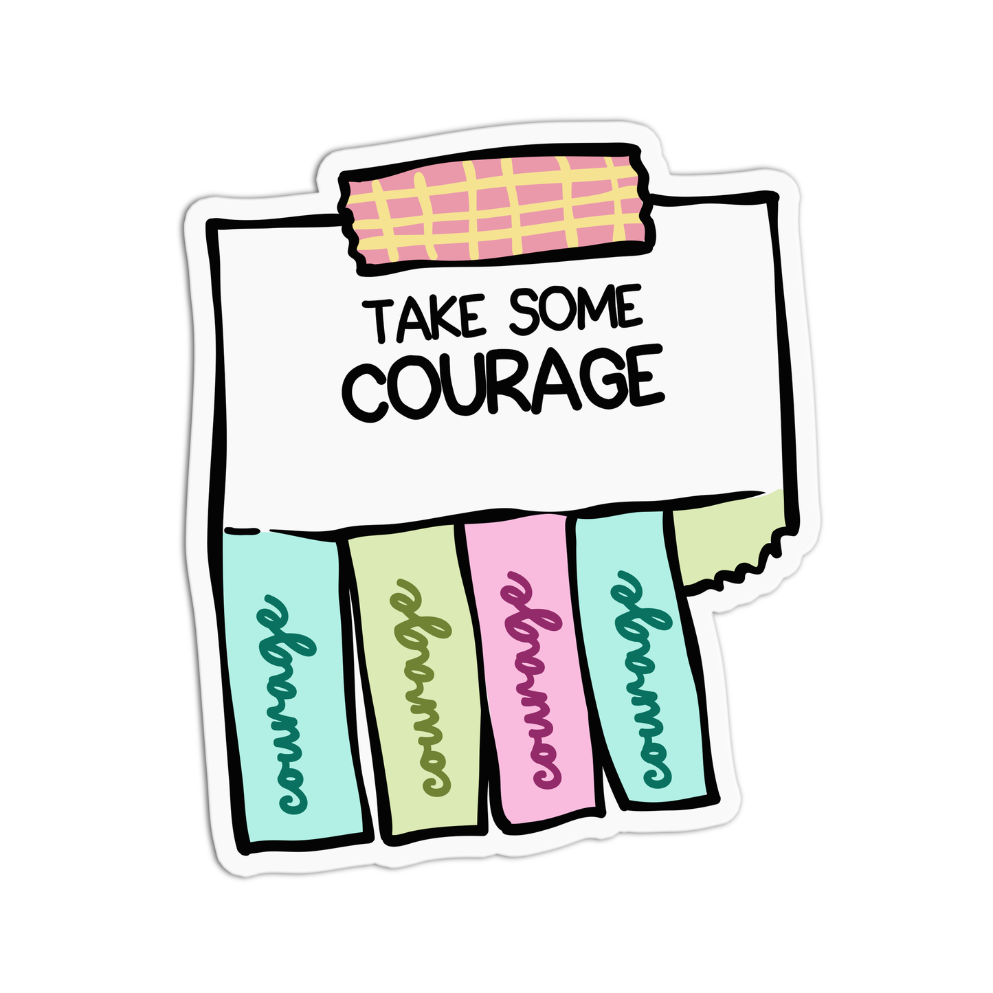 Take some courage Positive Quotes Sticker