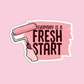 Everyday is a fresh start Positive Quotes Sticker