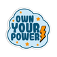 Own your power Positive Quote Sticker