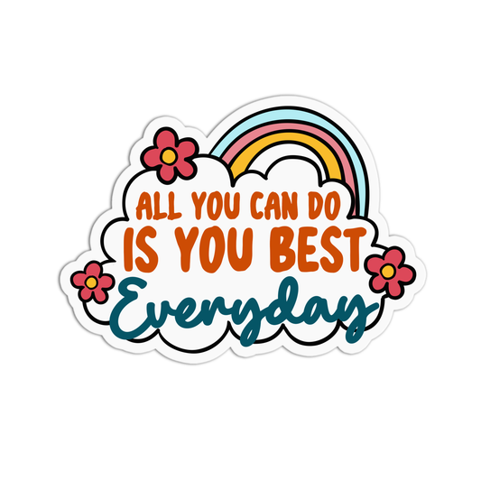 All you can do is you best everyday Positive Quotes Sticker