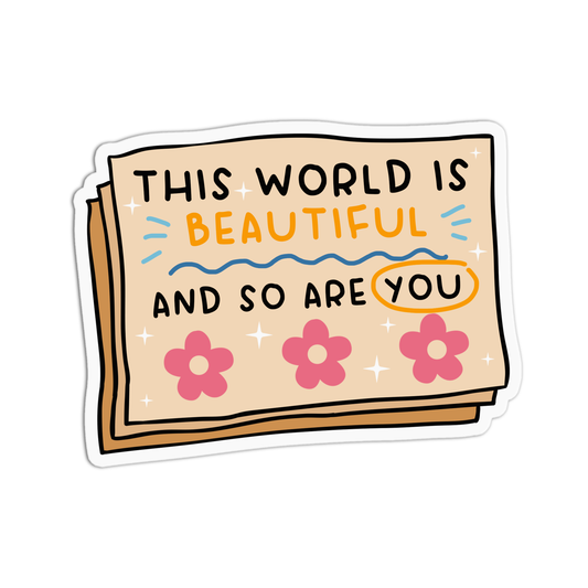 This world is beautiful and so are you Positive Quotes Sticker