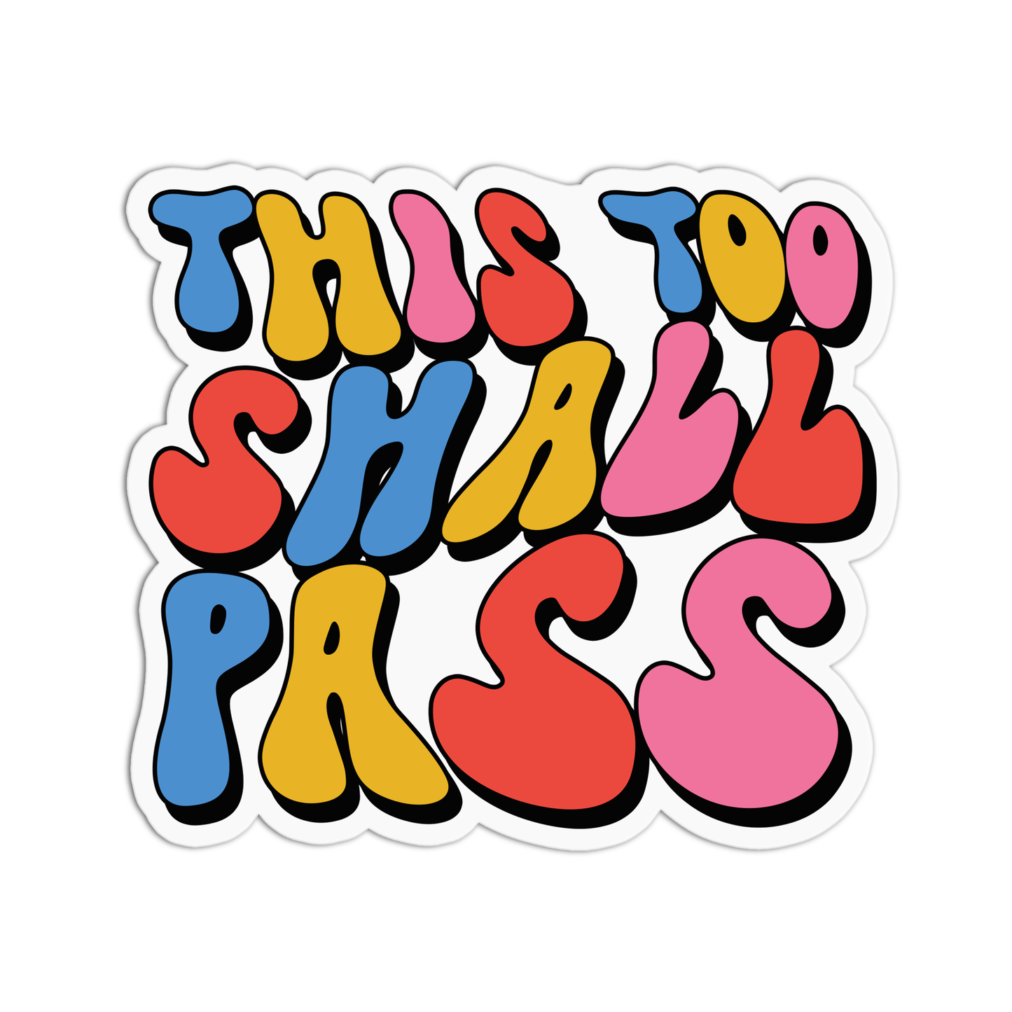 This too shall pass Positive Quotes Sticker