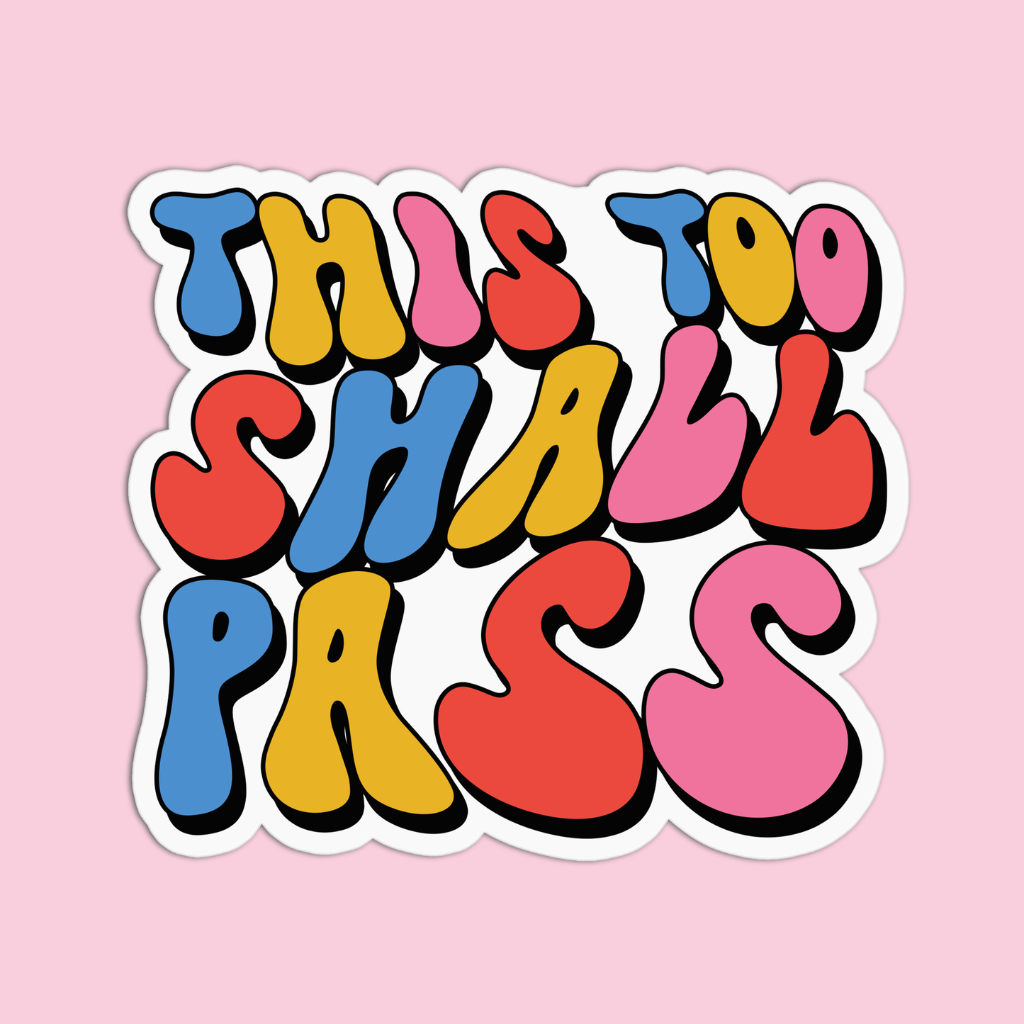 This too shall pass Positive Quotes Sticker