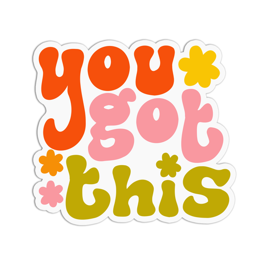 You got this Positive Quote Sticker